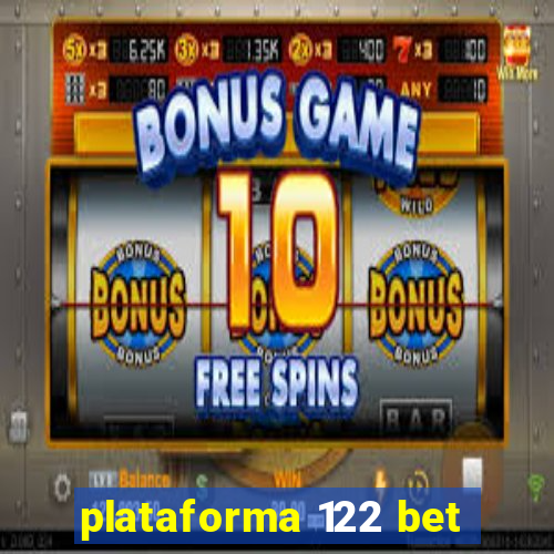 plataforma 122 bet